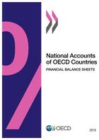 Couverture du livre « National Accounts of OECD Countries, Financial Balance Sheets 2013 » de Ocde - Organisation aux éditions Ocde