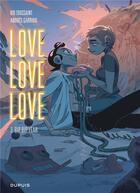 Couverture du livre « Love love love Tome 3 : bip bip yeah » de Kid Toussaint et Andres Garrido aux éditions Dupuis