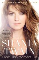 Couverture du livre « From This Moment On » de Shania Twain aux éditions Atria Books
