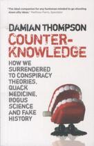 Couverture du livre « Counterknowledge ; How We Surrendered to Conspiracy Theories, Quack Medicine, ... » de Damian Thompson aux éditions Atlantic Books