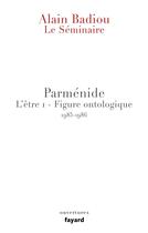 Couverture du livre « Le séminaire ; Parménide » de Alain Badiou aux éditions Fayard