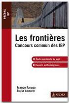 Couverture du livre « Les frontières ; concours commun IEP » de France Farago et Eloise Libourel aux éditions Editions Sedes