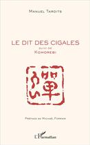Couverture du livre « Le dit des cigales ; Komorebi » de Manuel Tardits aux éditions L'harmattan