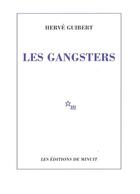 Couverture du livre « Gangsters » de Hervé Guibert aux éditions Minuit