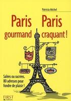 Couverture du livre « Paris gourmand, Paris craquant ! » de Patricia Michel aux éditions First