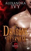 Couverture du livre « Les dragons de l'éternité Tome 1 : Baine » de Alexandra Ivy aux éditions Milady
