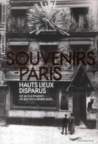Couverture du livre « Souvenirs de Paris ; hauts lieux disparus » de  aux éditions Parigramme