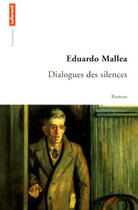Couverture du livre « Dialogues des silences » de Eduardo Mallea aux éditions Autrement