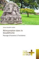 Couverture du livre « Reincarnation dans le bouddhisme - passage d'essence a l'existence » de Awadhifo Ayibho S. aux éditions Croix Du Salut