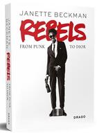 Couverture du livre « Janette Beckman rebels : from punk to Dior » de Janette Beckman aux éditions Drago