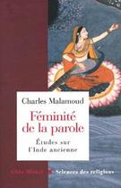 Couverture du livre « Féminité de la parole : Etudes sur l'Inde ancienne » de Charles Malamoud aux éditions Albin Michel