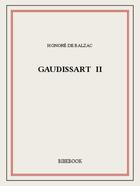 Couverture du livre « Gaudissart II » de Honoré De Balzac aux éditions Bibebook