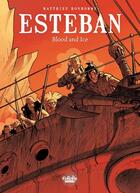 Couverture du livre « Esteban - Volume 5 - Blood and Ice » de Matthieu Bonhomme aux éditions Epagine