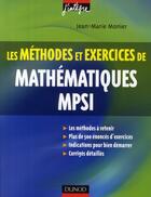 Couverture du livre « Les méthodes et exercices de mathématiques MPSI (3e édition) » de Jean-Marie Monier aux éditions Dunod