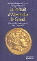 Couverture du livre « Le portrait d'alexandre le grand - histoire d'une decouverte pour l'humanite » de Bopearachchi aux éditions Rocher