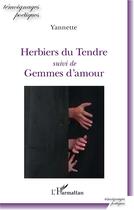 Couverture du livre « Herbiers du tendre ; gemmes d'amour » de Yannette aux éditions L'harmattan