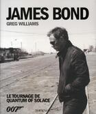 Couverture du livre « James Bond ; le tournage de quantum of solage » de Nigel Williamson aux éditions Tournon