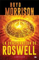 Couverture du livre « La conspiration de Roswell » de Boyd Morrisson aux éditions Bragelonne