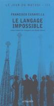 Couverture du livre « Le jour du watusi t.3 ; le langage impossible » de Francisco Casavella aux éditions Actes Sud