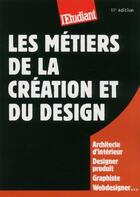 Couverture du livre « Les métiers de la création et du design » de Virginie Plaut aux éditions L'etudiant