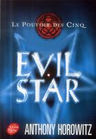 Couverture du livre « Le pouvoir des cinq Tome 2 ; evil star » de Anthony Horowitz aux éditions Le Livre De Poche Jeunesse