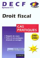 Couverture du livre « Droit Fiscal ; Decf T.1 ; Cas Pratiques ; 5e Edition ; Edition 2001-2002 » de Patrick Pinteaux et Charles-Edouard Godard aux éditions Dunod