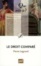 Couverture du livre « Le droit comparé (4e édition) » de Pierre Legrand aux éditions Que Sais-je ?