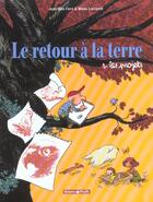 Couverture du livre « Le retour à la terre T.2 ; les projets » de Manu Larcenet et Ferri Jean-Yves aux éditions Dargaud