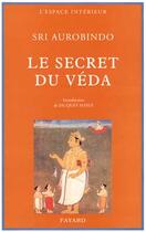Couverture du livre « Le Secret du Véda » de Sri Aurobindo aux éditions Fayard