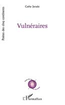 Couverture du livre « Vulneraires » de Cathy Jurado aux éditions L'harmattan