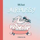 Couverture du livre « Airpussy » de Ulli Lust aux éditions L'employe Du Moi