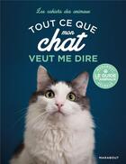 Couverture du livre « Les cahiers des animaux ; tout ce que mon chat veut me dire » de Brigitte Rauth-Widmann aux éditions Marabout