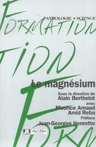 Couverture du livre « Le magnesium » de Berthelot A aux éditions John Libbey