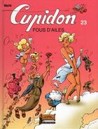 Couverture du livre « Cupidon t.23 ; tous fous d'ailes » de Malik et Raoul Cauvin aux éditions Noir Dessin