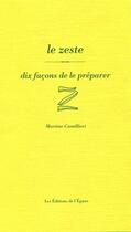 Couverture du livre « Le zeste, dix façons de le préparer » de Martine Camillieri aux éditions Epure