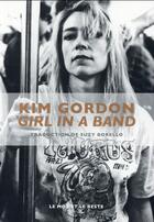 Couverture du livre « Girl in a band » de Kim Gordon aux éditions Le Mot Et Le Reste