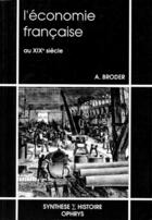 Couverture du livre « Economie francaise au xix° » de Albert Broder aux éditions Ophrys