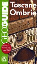 Couverture du livre « GEOguide ; Toscane, Ombrie (Florence, Pise, Sienne) » de Le Bris aux éditions Gallimard-loisirs
