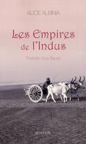 Couverture du livre « Les empires de l'indus ; l'histoire d'un fleuve » de Albinia Alice aux éditions Actes Sud