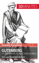 Couverture du livre « Gutenberg et l'imprimerie à caractères mobiles : vers une révolution du livre » de Sebastien Afonso aux éditions 50minutes.fr