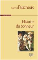 Couverture du livre « Histoire du bonheur » de Michel Faucheux aux éditions Oxus