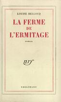 Couverture du livre « La ferme de l'ermitage » de Bellocq Louise aux éditions Gallimard