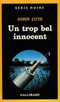 Couverture du livre « Un trop bel innocent » de John Lutz aux éditions Gallimard
