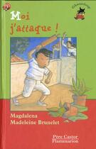 Couverture du livre « Moi j'attaque! » de Magdalena Guirao-Jul aux éditions Pere Castor