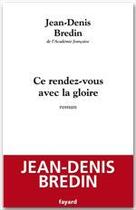 Couverture du livre « Ce rendez-vous avec la gloire » de Bredin-J.D aux éditions Fayard