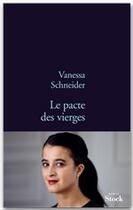 Couverture du livre « Le pacte des vierges » de Vanessa Schneider aux éditions Stock