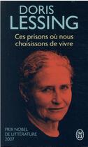 Couverture du livre « Ces prisons ou nous choisissons de vivre » de Doris Lessing aux éditions J'ai Lu