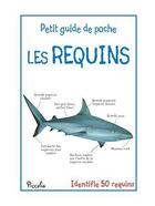 Couverture du livre « Les requins ; identifie 50 requins » de  aux éditions Piccolia