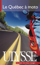 Couverture du livre « Le québec à moto » de  aux éditions Ulysse