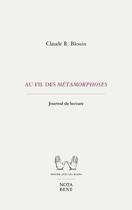 Couverture du livre « Au fil des métamorphoses : journal de lecture » de Claude R. Blouin aux éditions Nota Bene